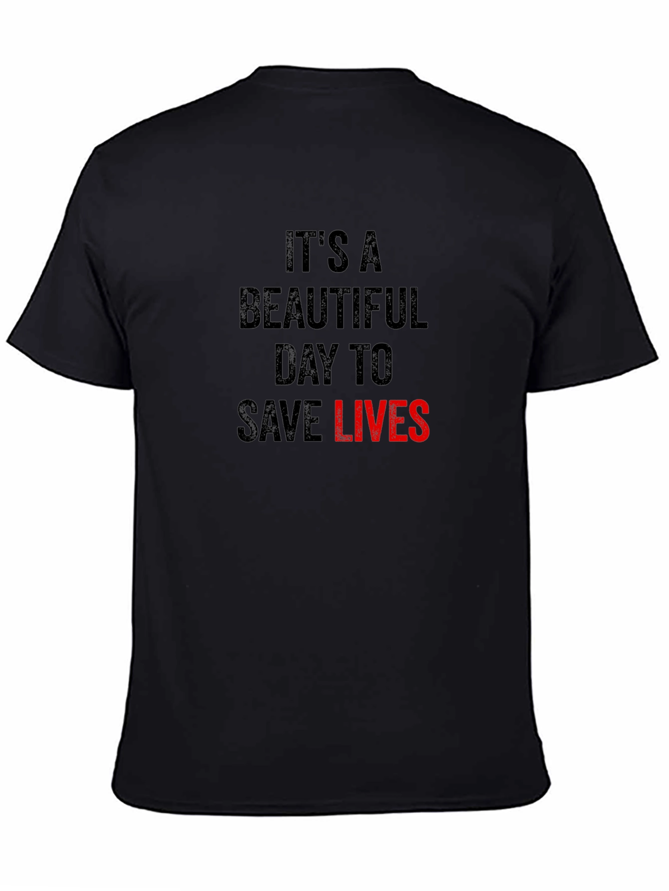 Its A Beautiful Day to Save Lives T-Shirt
