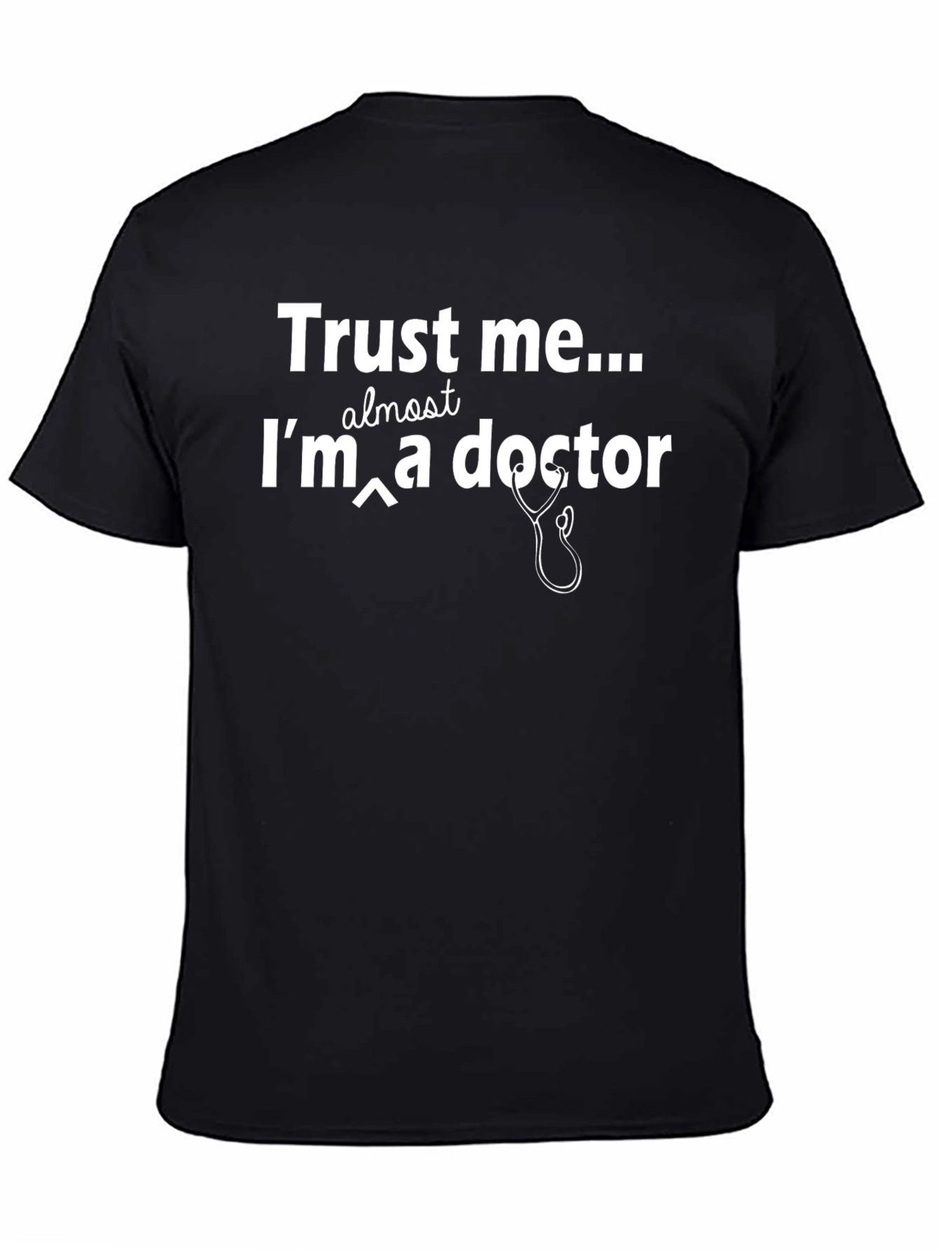 Trust Me Im Almost a Doctor T-Shirt