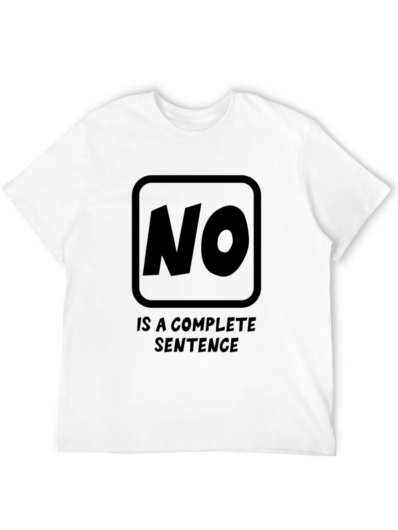 Statement T-Shirt: NO. is a Complete Sentence