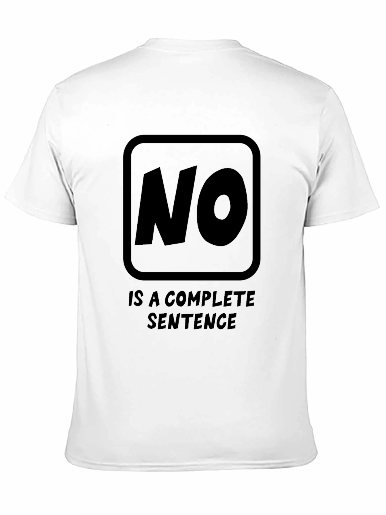 Statement T-Shirt: NO. is a Complete Sentence