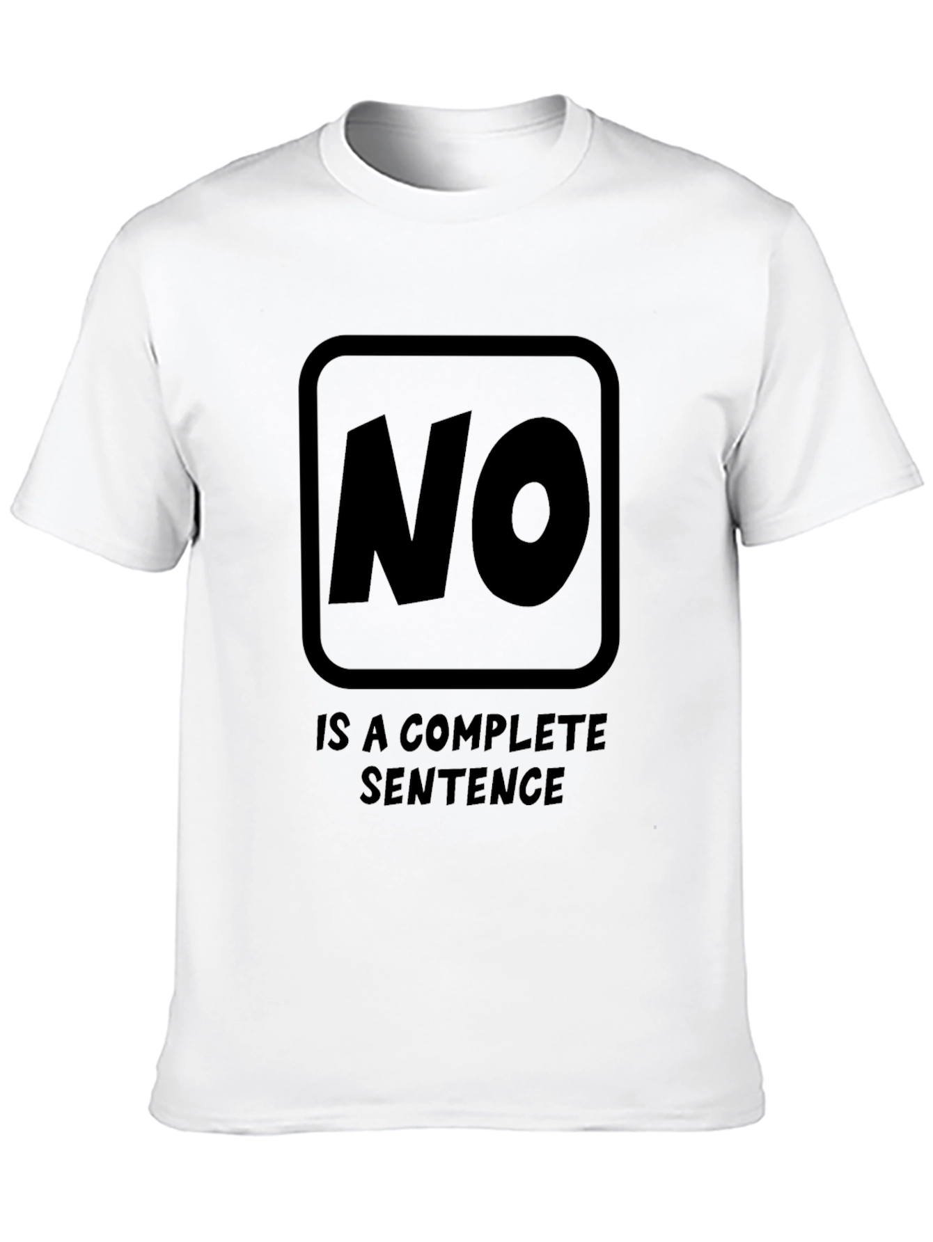 Statement T-Shirt: NO. is a Complete Sentence