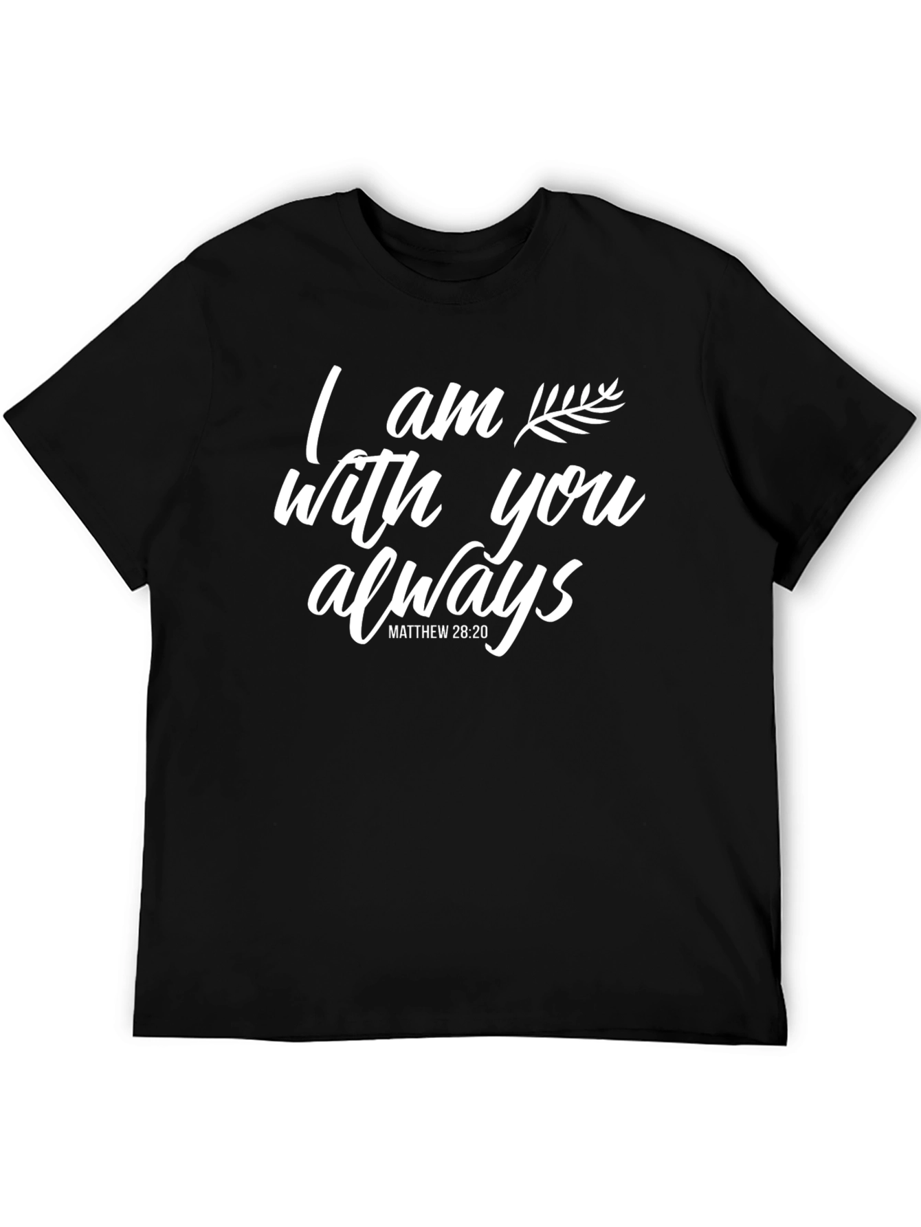 I am with you always T-Shirt