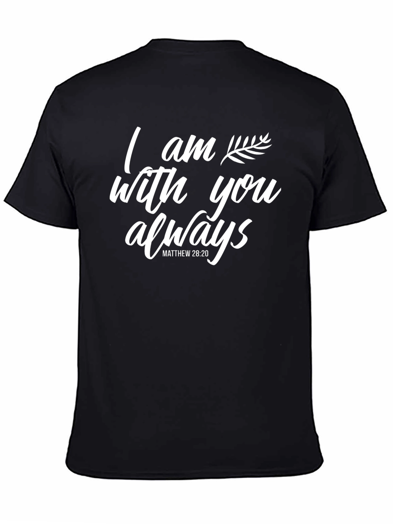 I am with you always T-Shirt