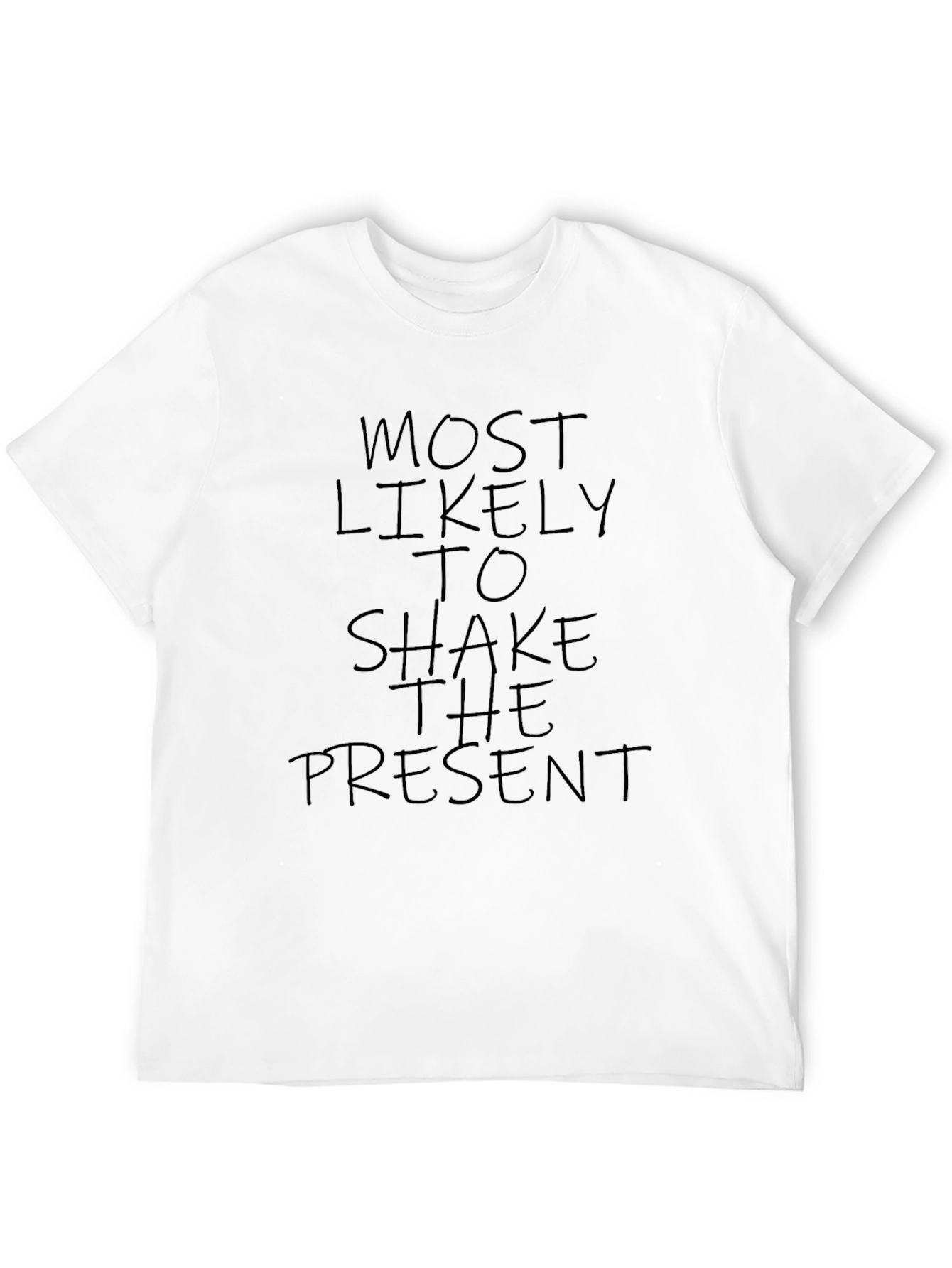 Most Likely To Shake The Present Graphic Tee