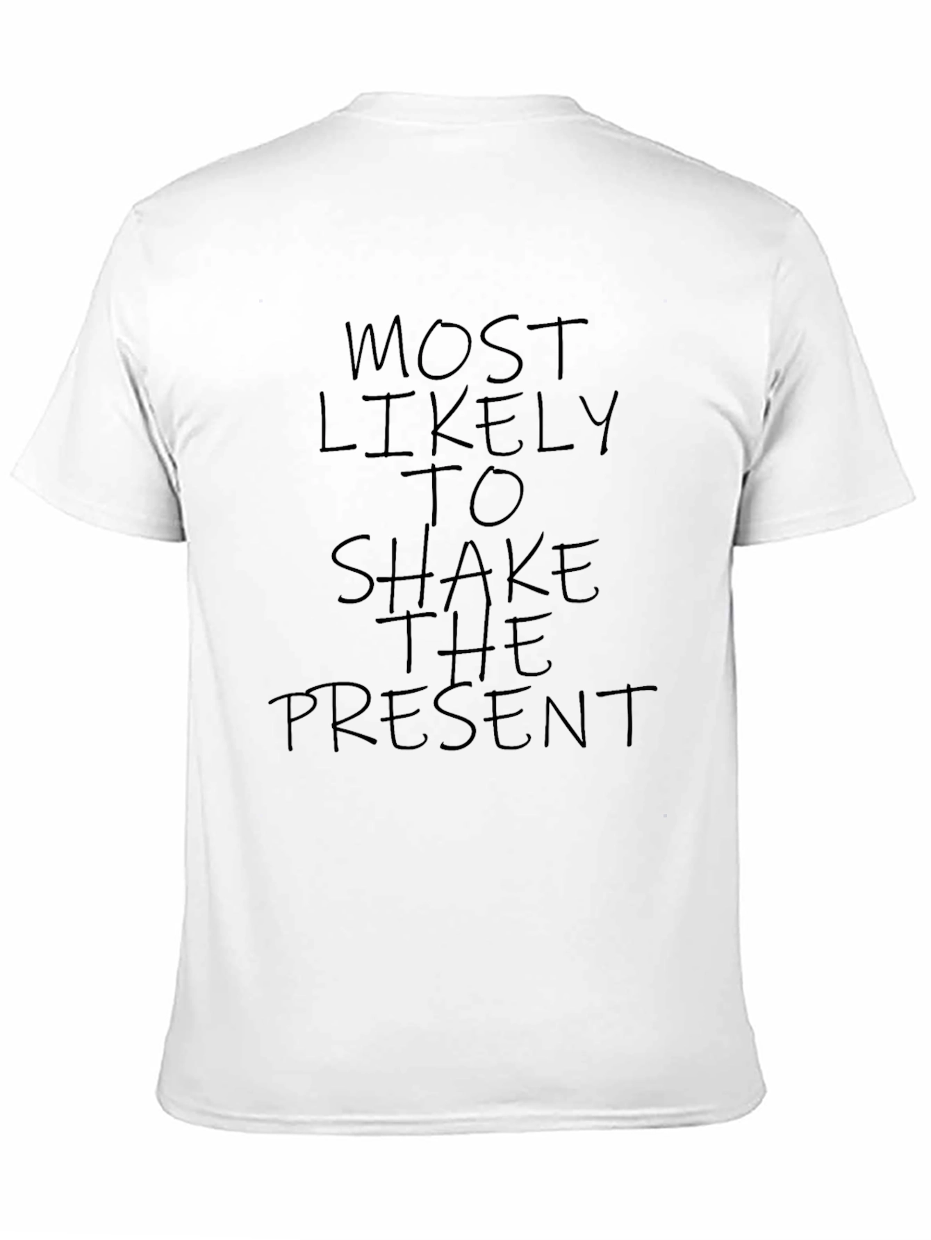 Most Likely To Shake The Present Graphic Tee