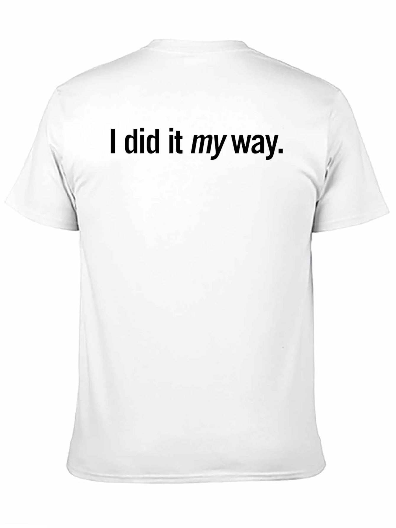 I Did It My Way Black T-Shirt