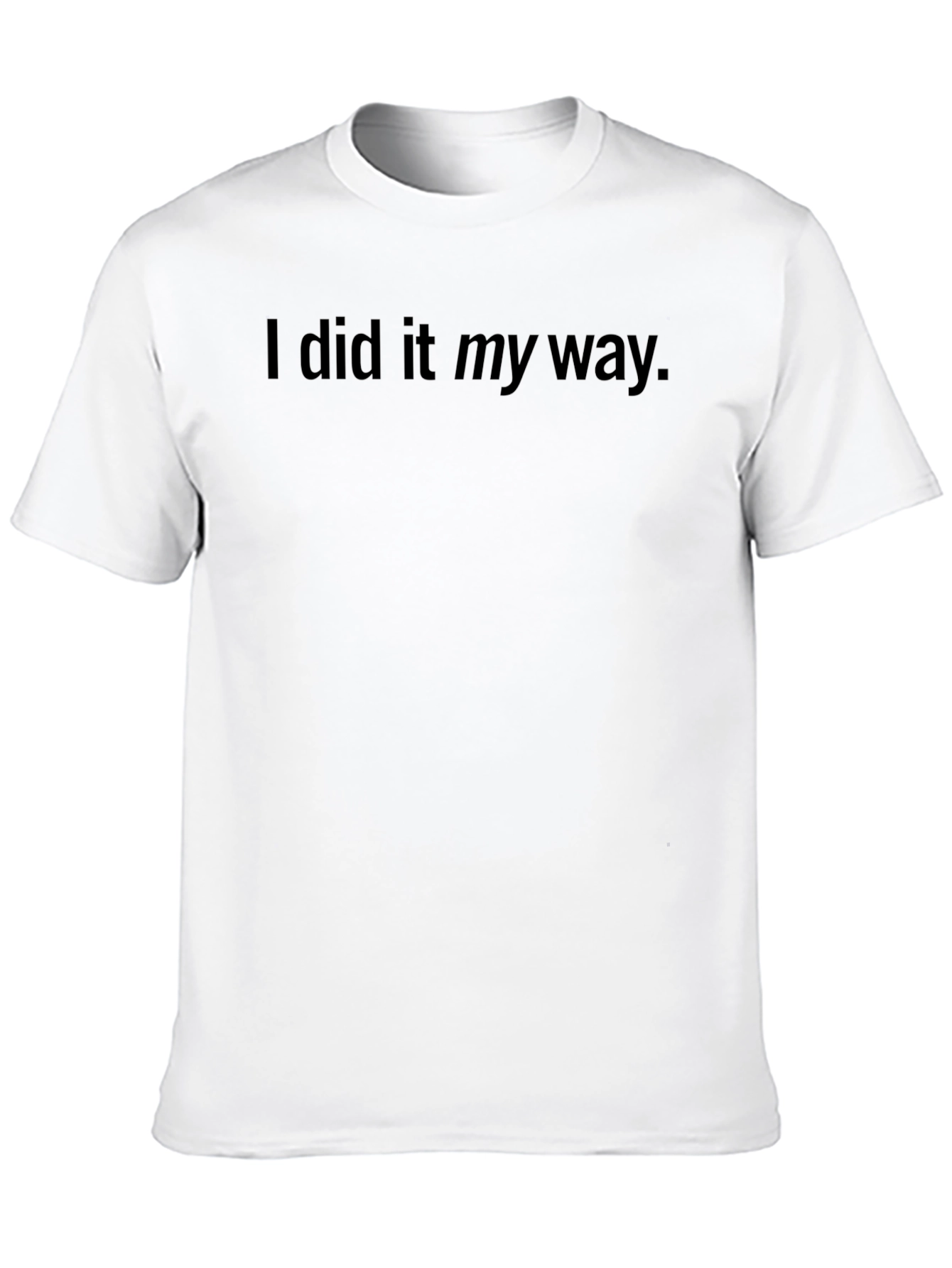 I Did It My Way Black T-Shirt