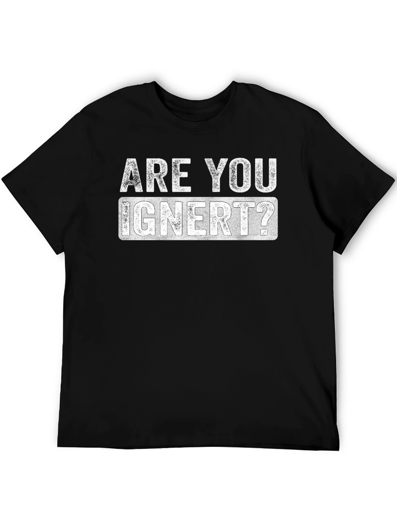 Are You Ignert? Graphic Novelty T-Shirt