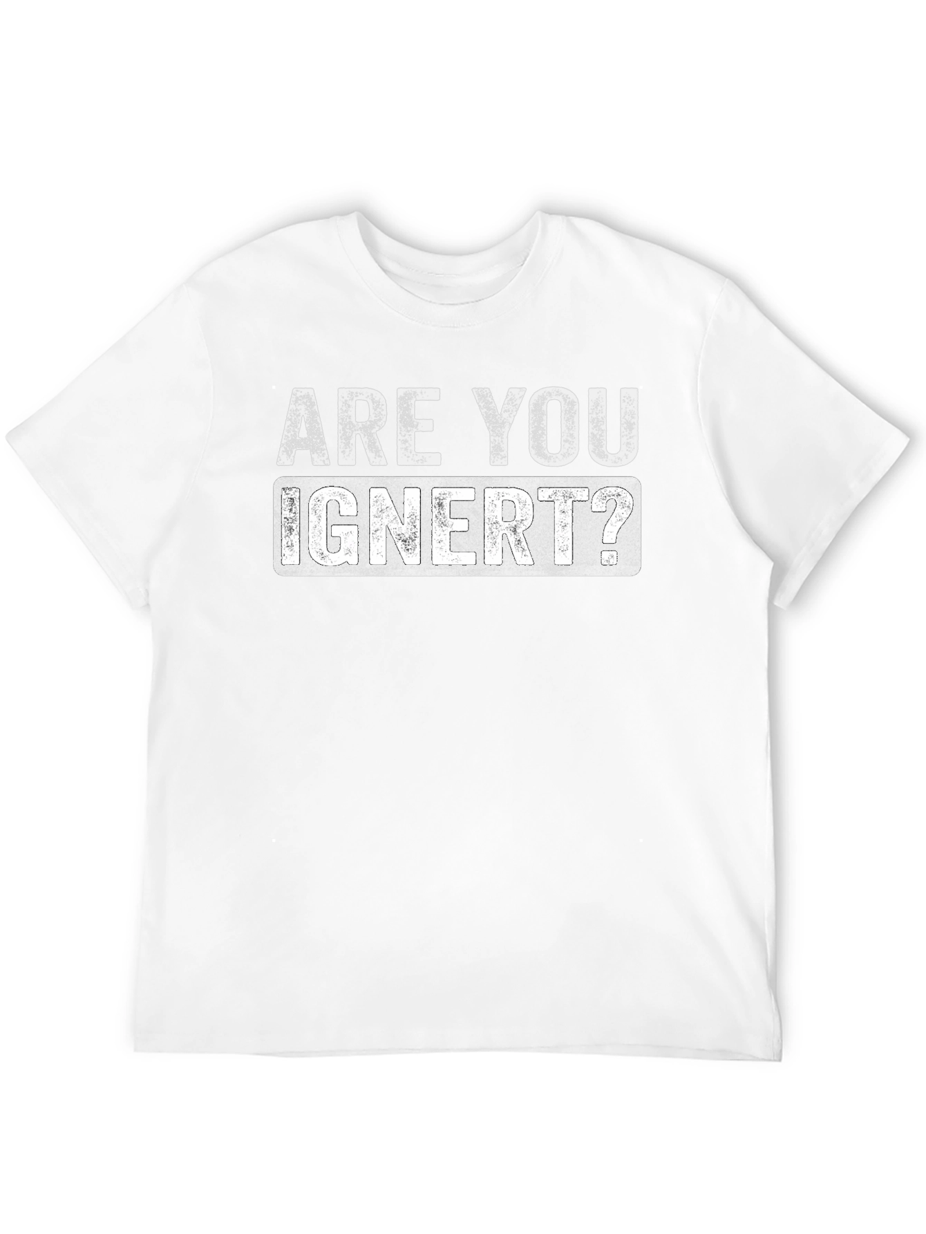 Are You Ignert? Graphic Novelty T-Shirt