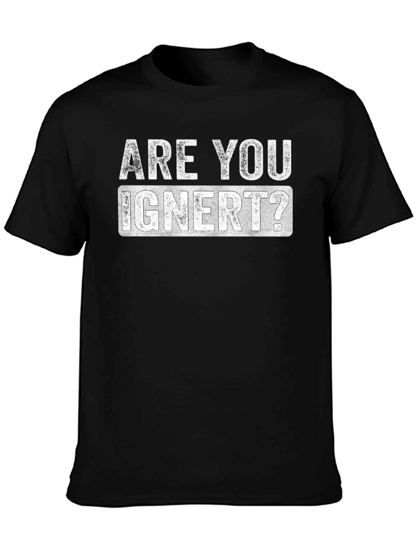 Are You Ignert? Graphic Novelty T-Shirt
