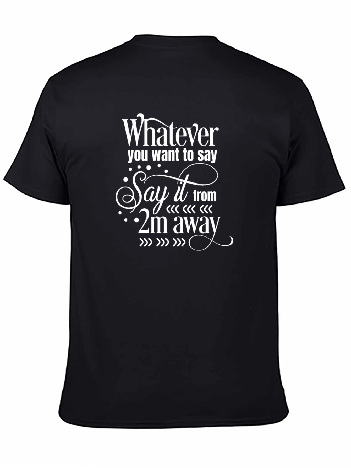 Social Distancing T-Shirt - Say It From 2m Away!