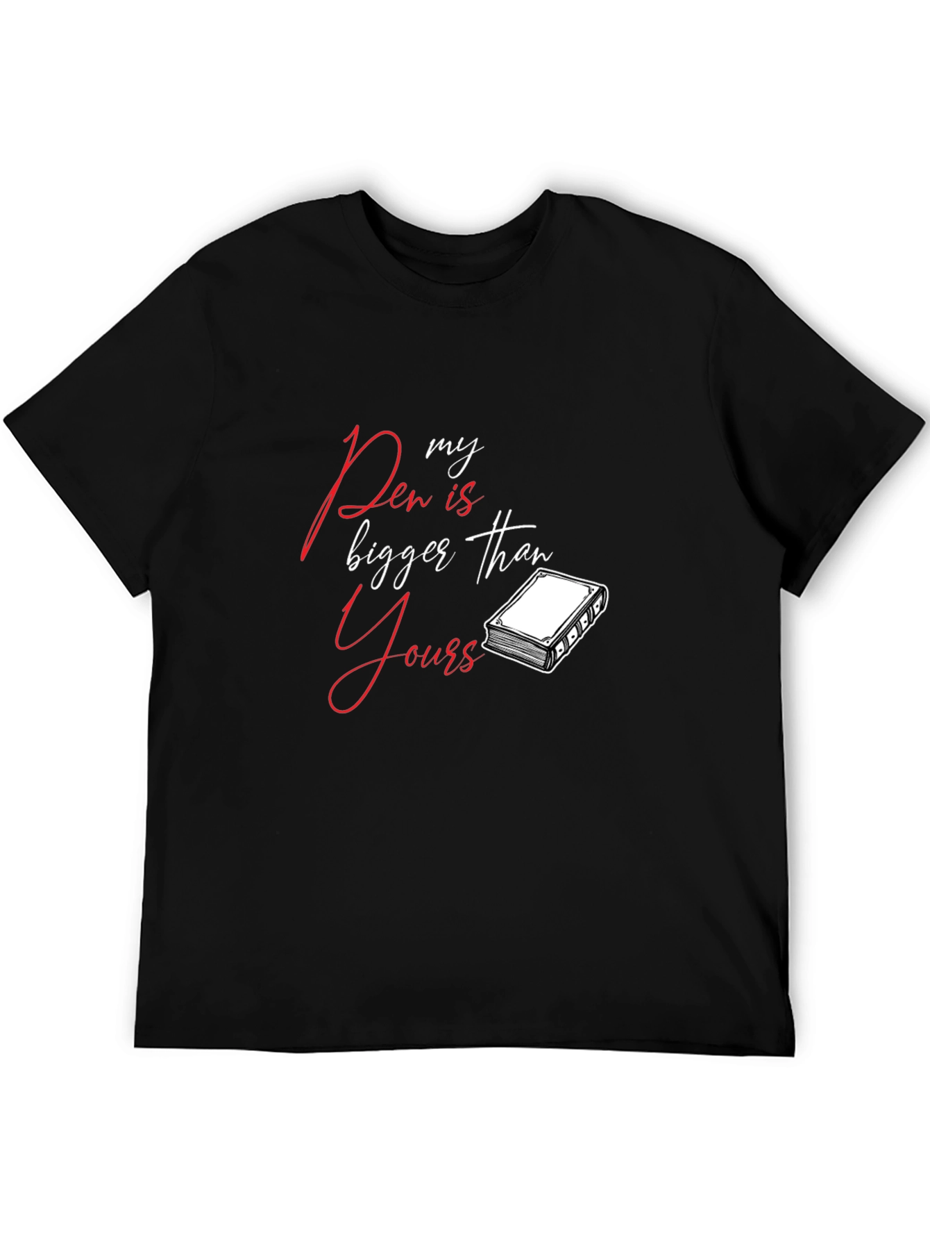 My Pen Is Bigger T-Shirt