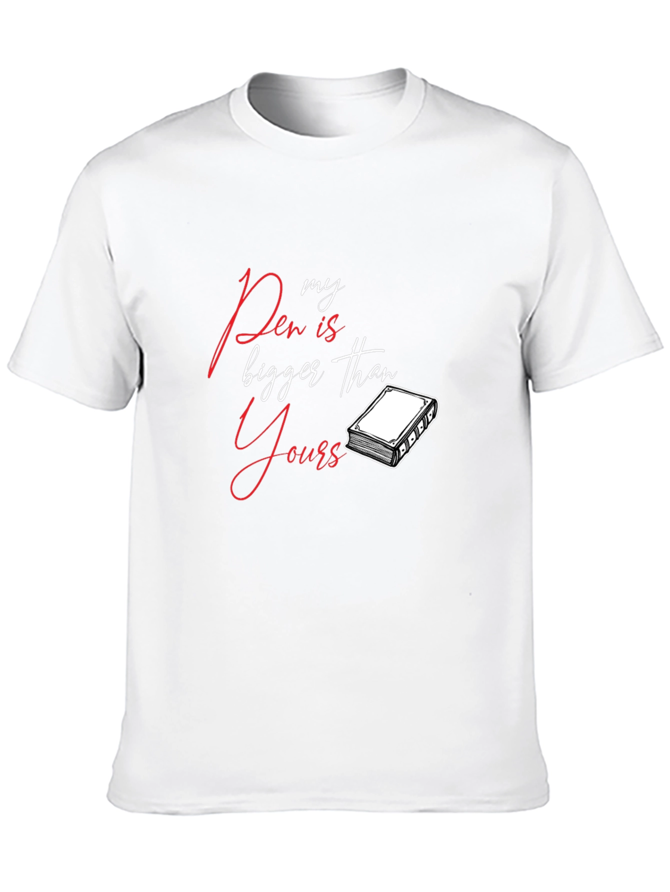 My Pen Is Bigger T-Shirt