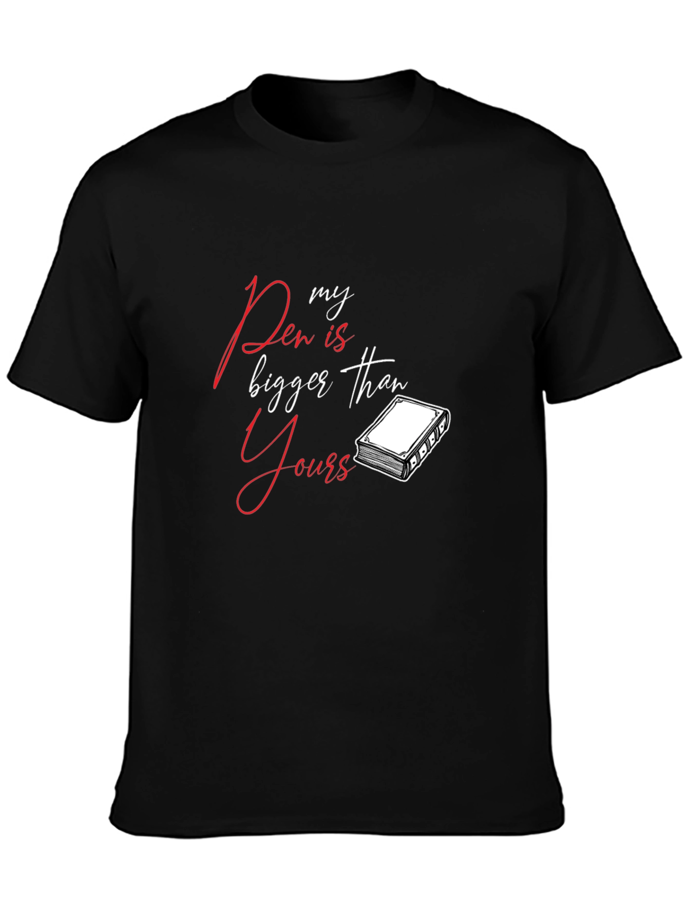 My Pen Is Bigger T-Shirt