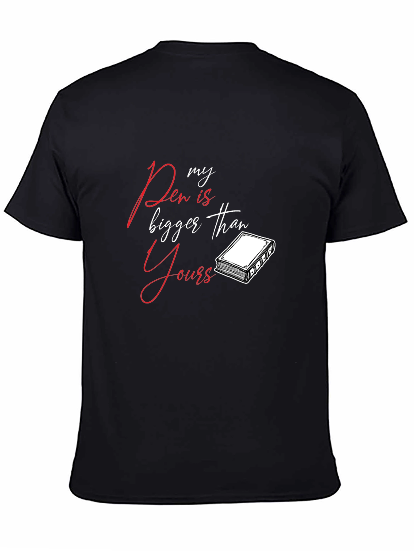 My Pen Is Bigger T-Shirt
