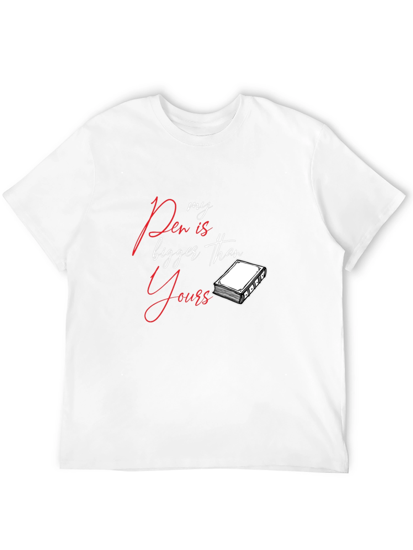 My Pen Is Bigger T-Shirt