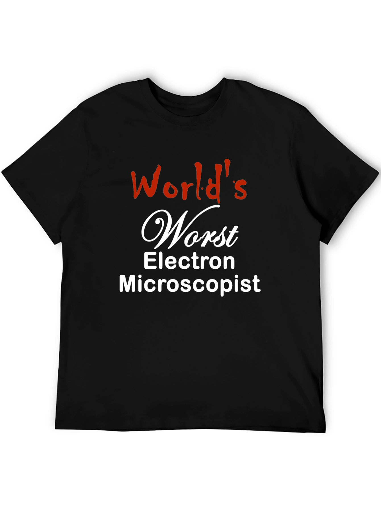Worlds Worst Electron Microscopist T-Shirt
