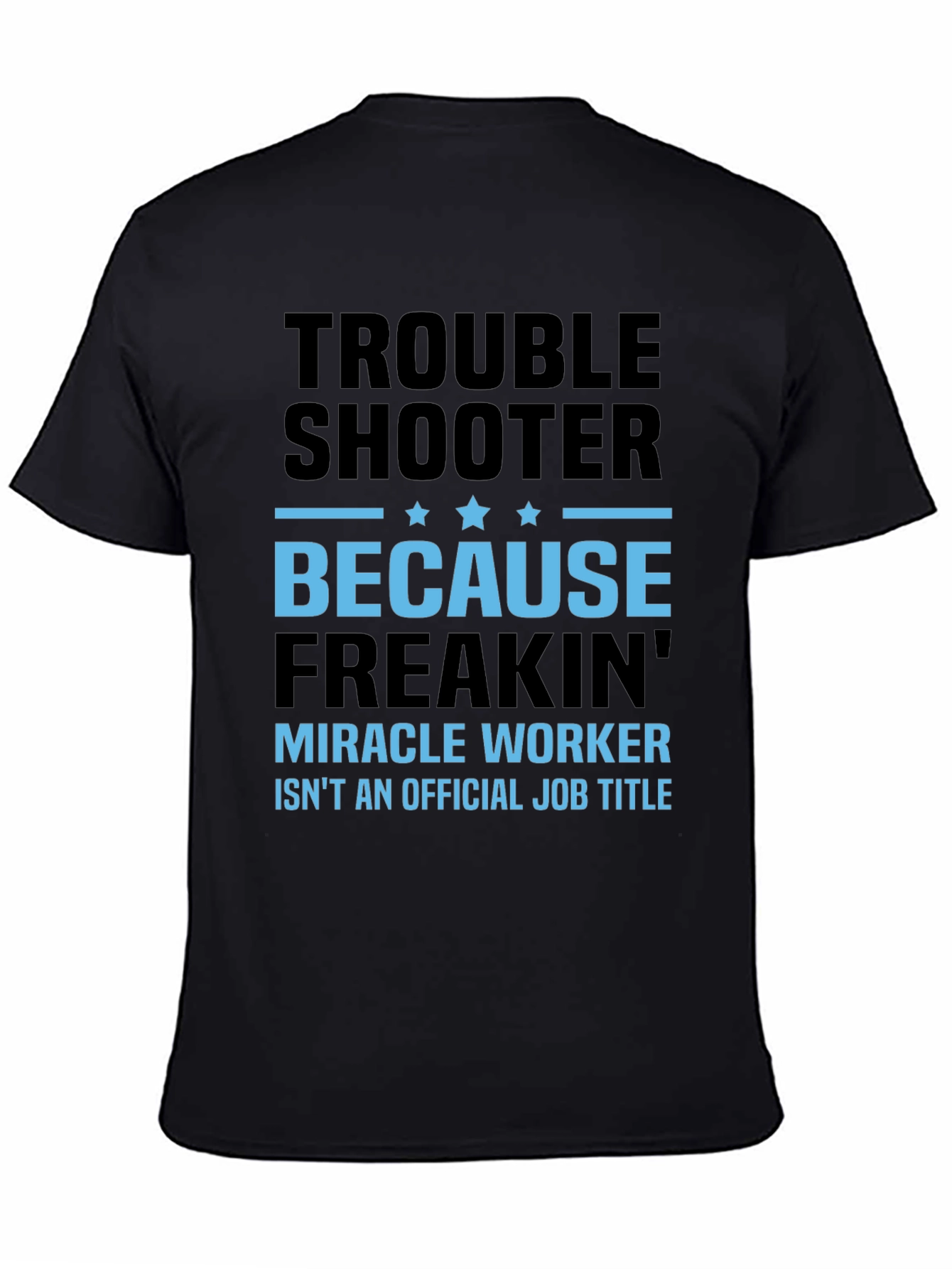 Trouble Shooter T-Shirt - Miracle Worker Tee