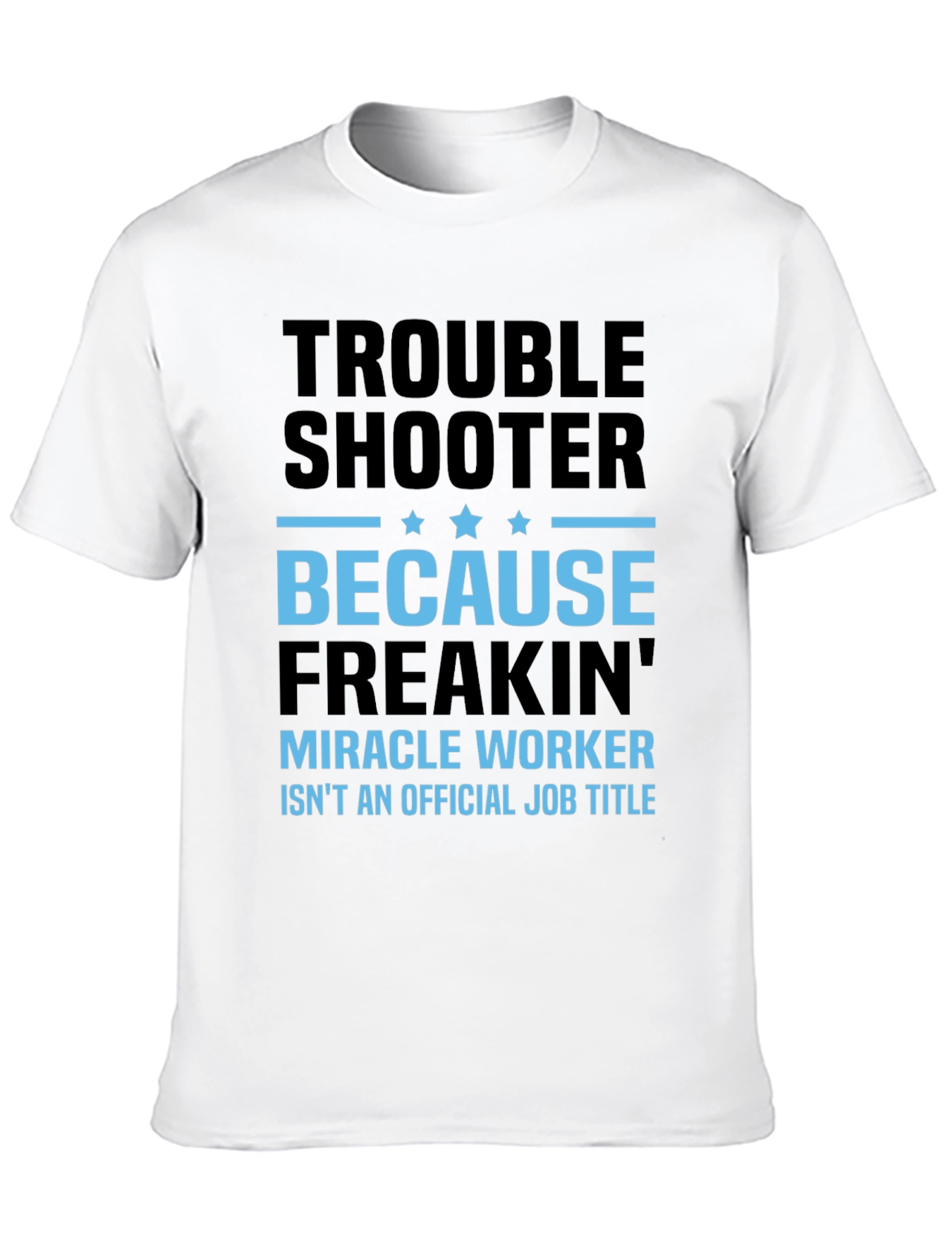 Trouble Shooter T-Shirt - Miracle Worker Tee