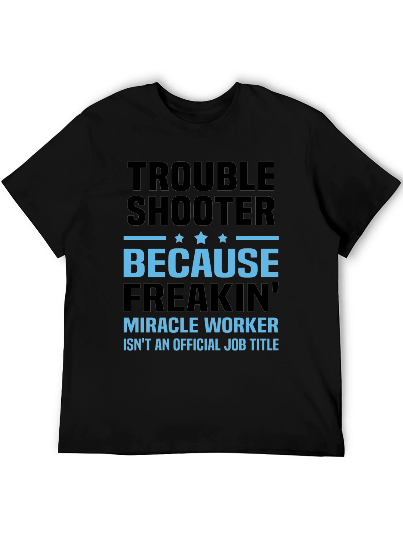 Trouble Shooter T-Shirt - Miracle Worker Tee
