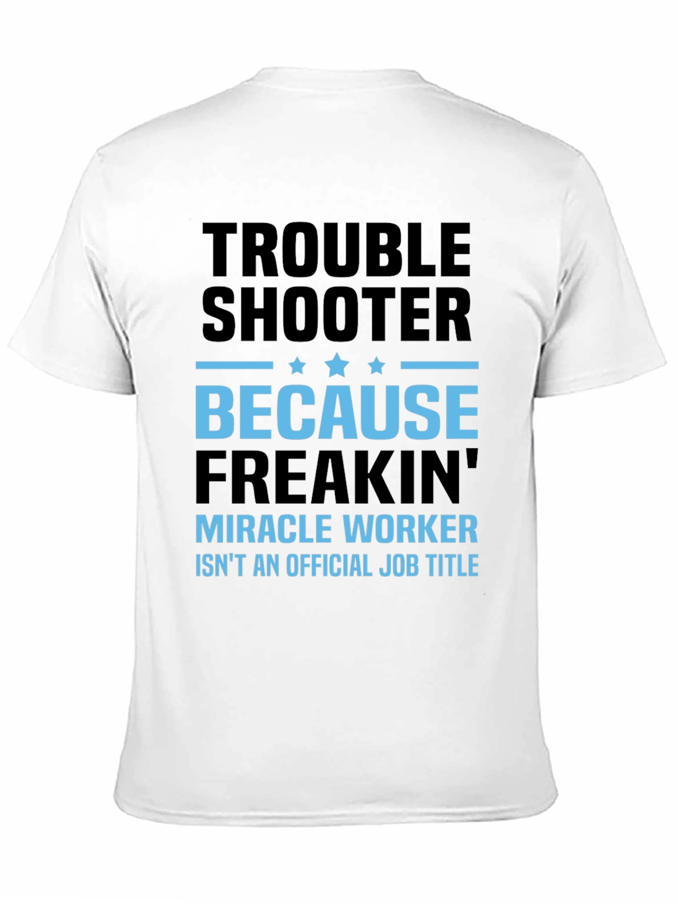 Trouble Shooter T-Shirt - Miracle Worker Tee