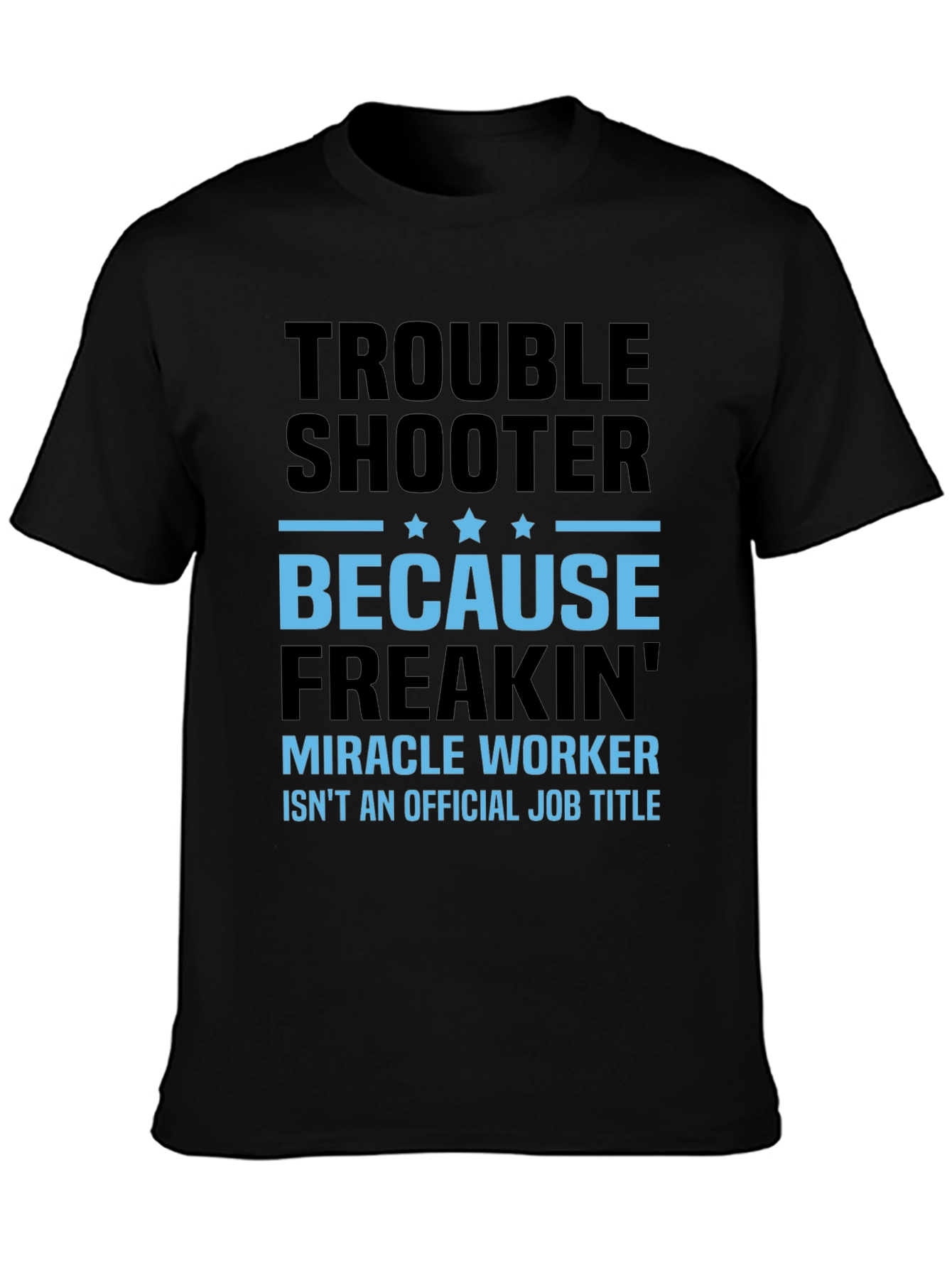 Trouble Shooter T-Shirt - Miracle Worker Tee
