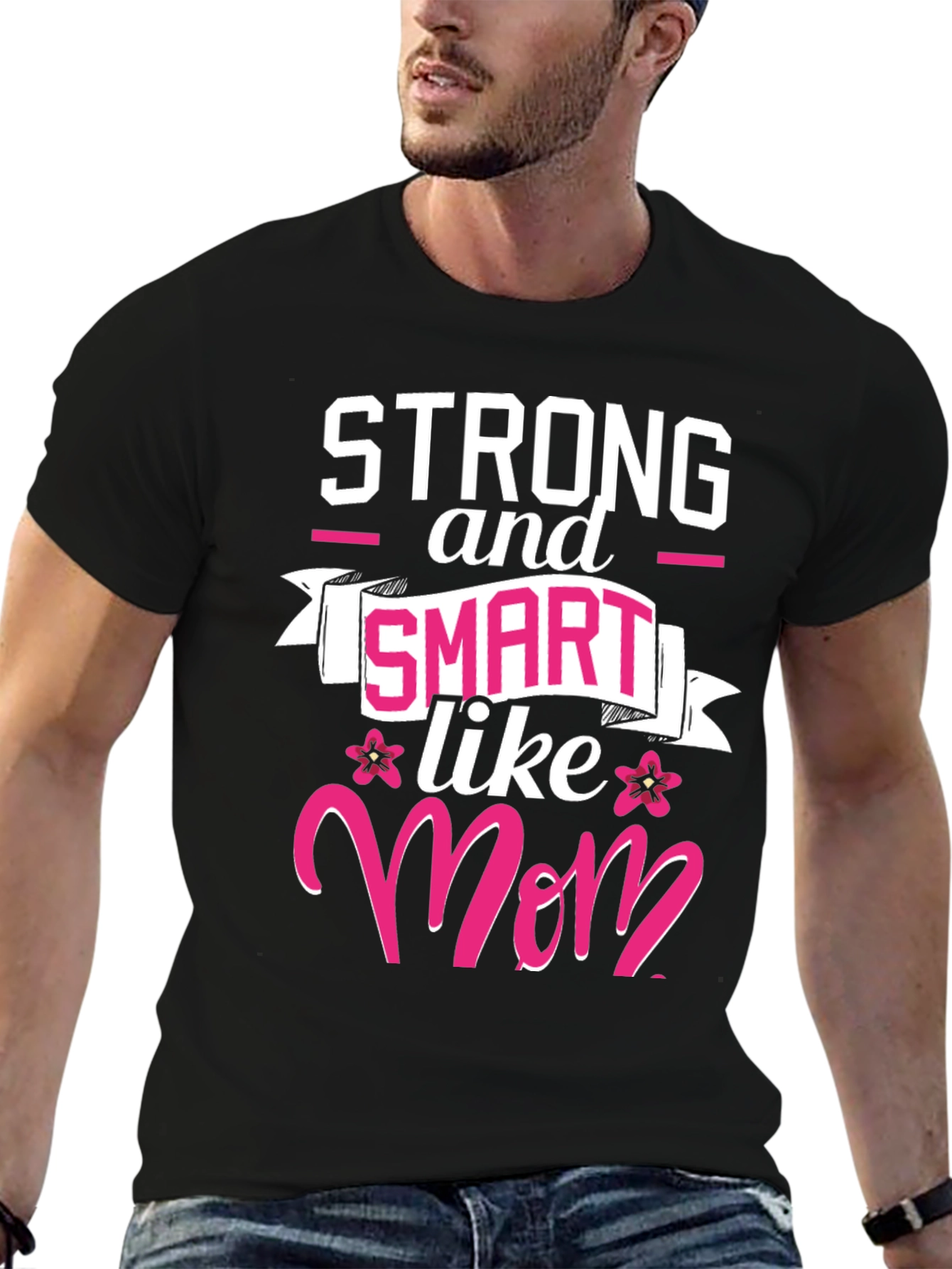 Strong & Smart Like Mom T-Shirt
