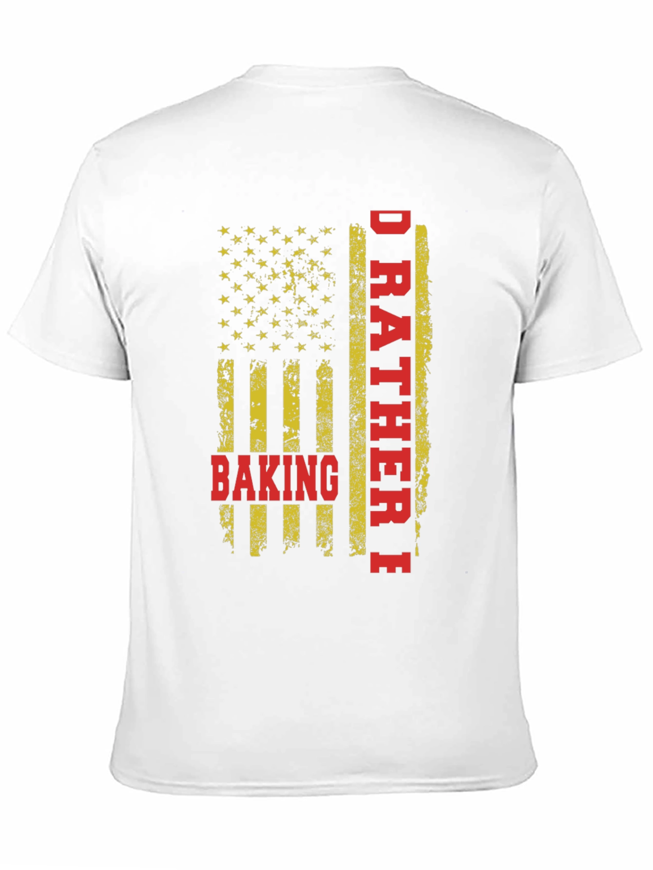 Id Rather Be Baking T-Shirt - American Flag Design