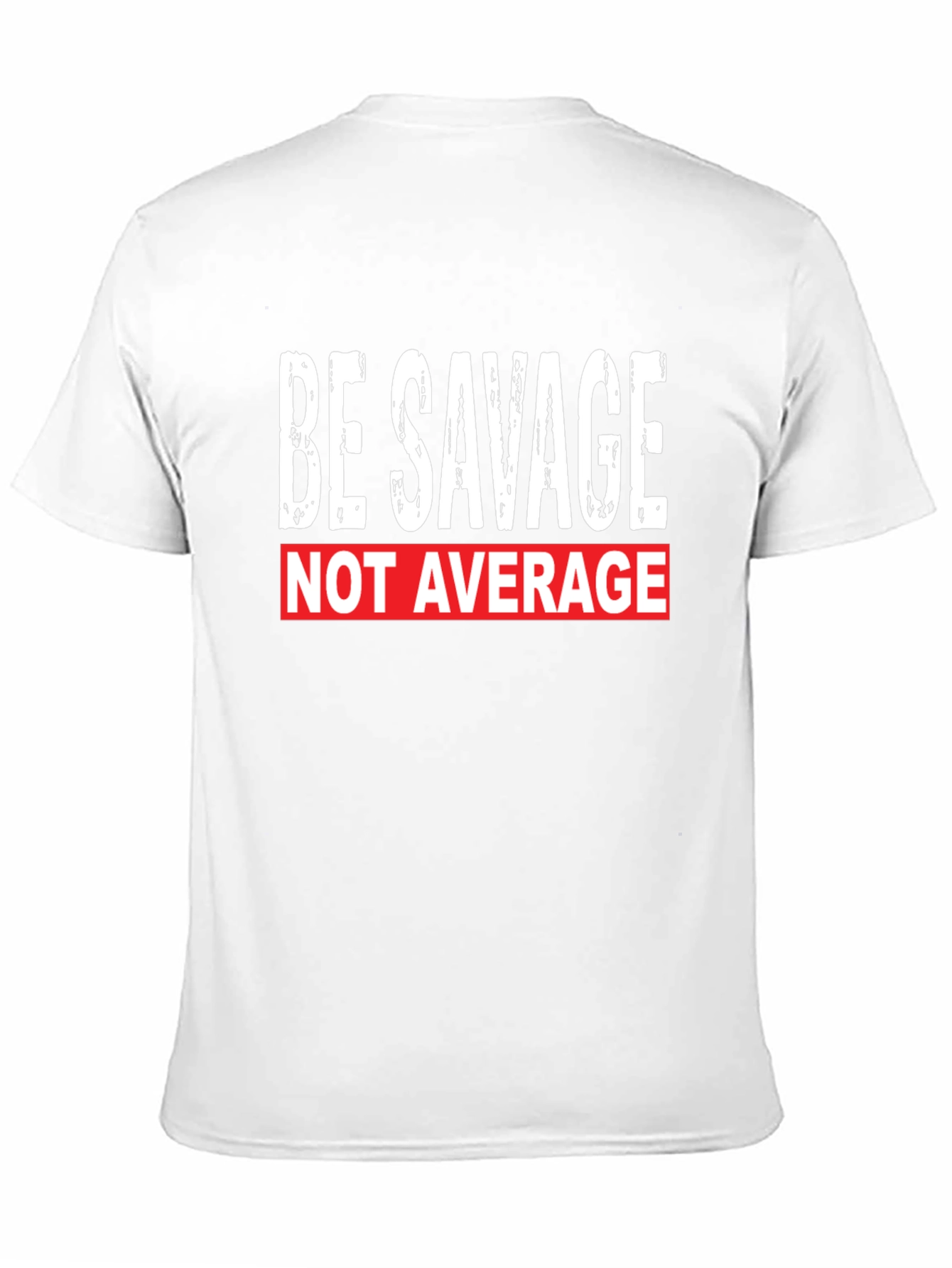 Be Savage Not Average T-Shirt