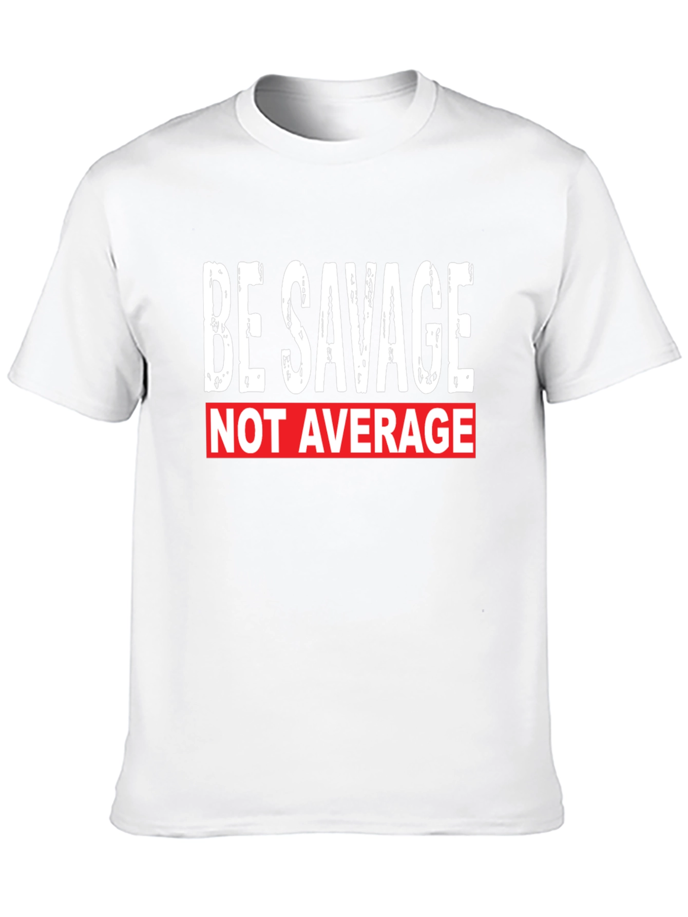 Be Savage Not Average T-Shirt