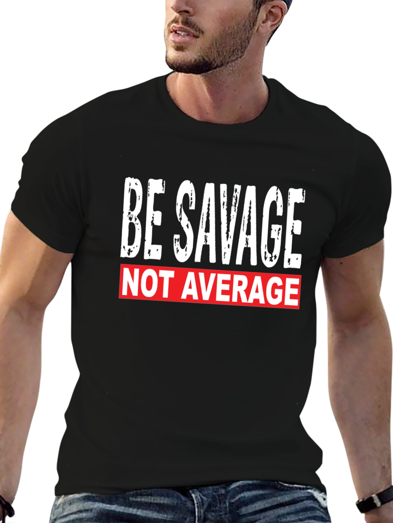 Be Savage Not Average T-Shirt