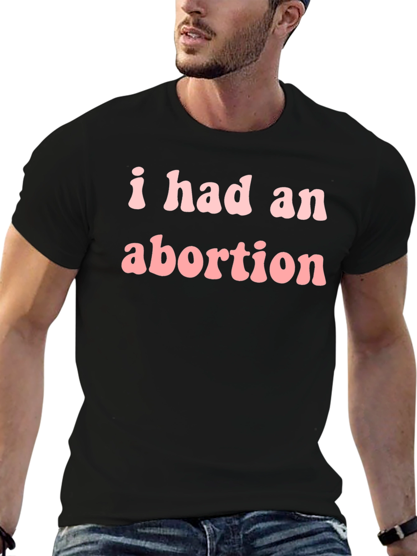 I Had An Abortion Tee - Statement T-Shirt