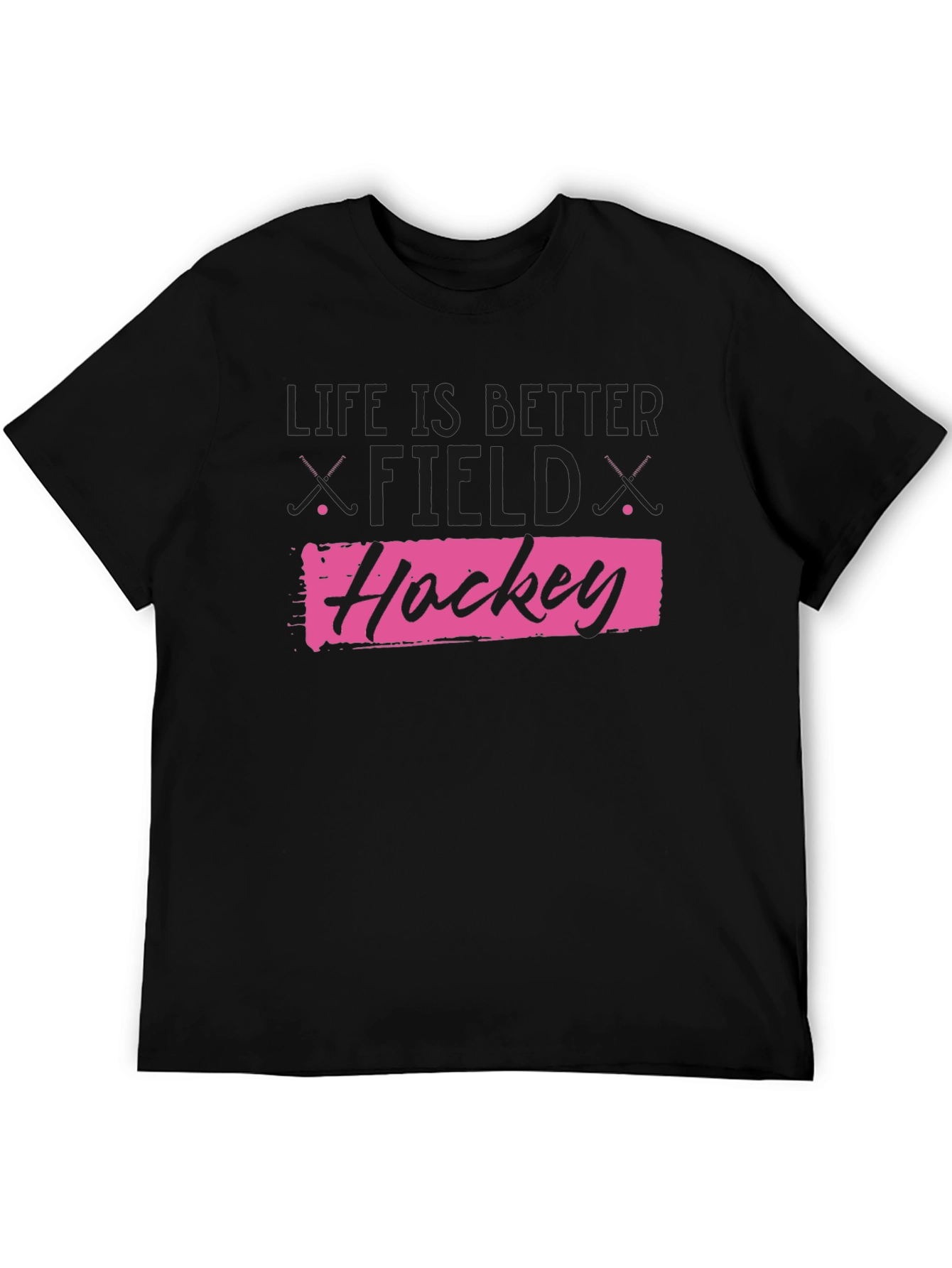 Life is Better Field Hockey T-Shirt