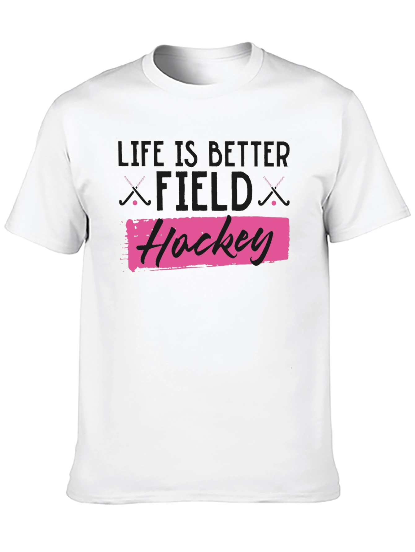 Life is Better Field Hockey T-Shirt