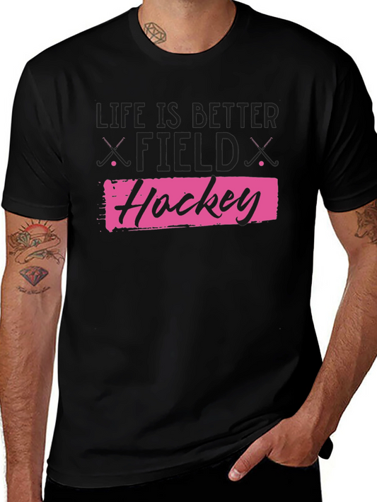Life is Better Field Hockey T-Shirt