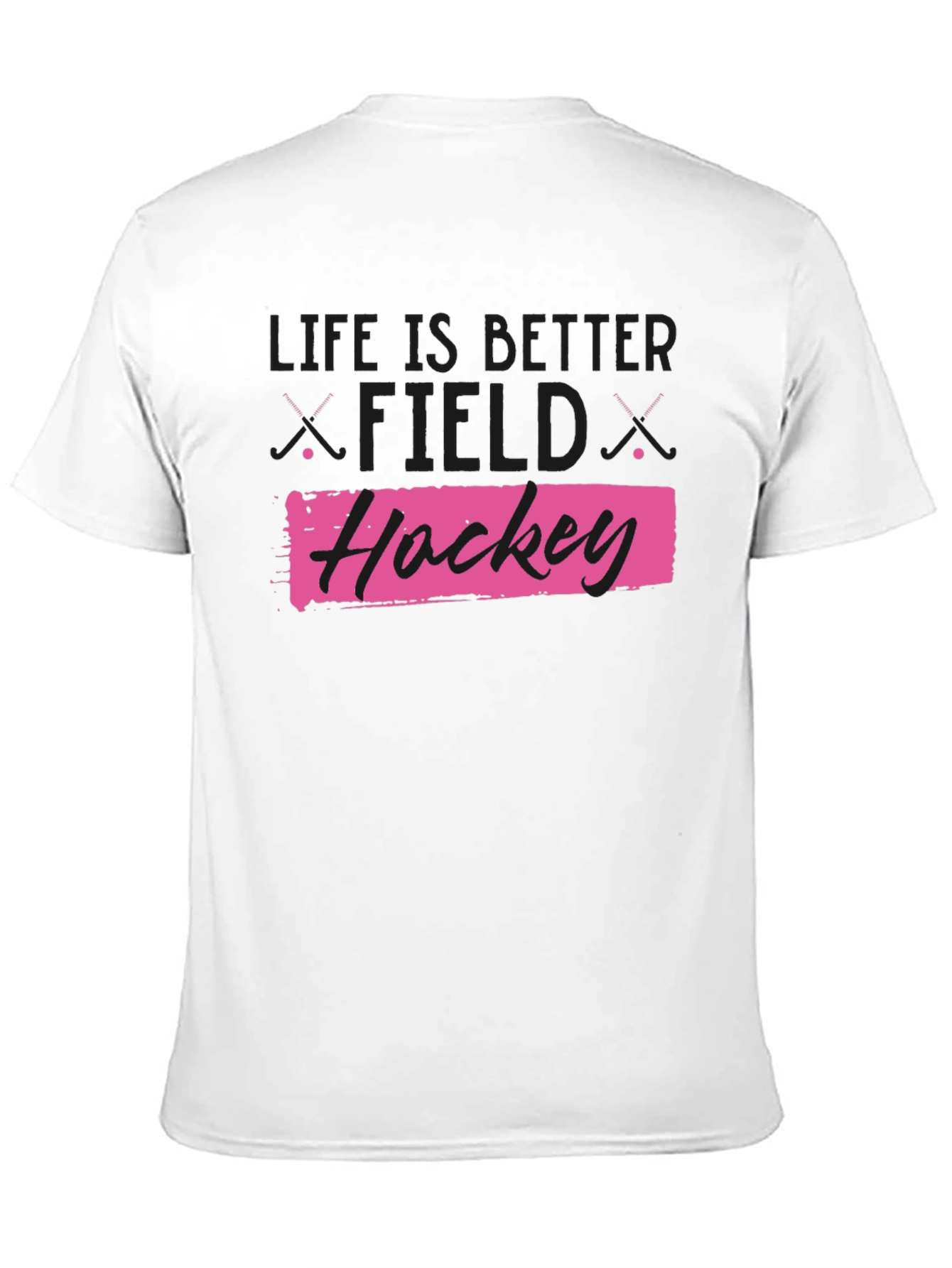 Life is Better Field Hockey T-Shirt