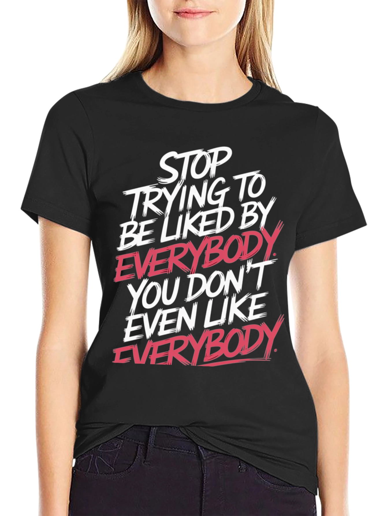 Stop Trying Tee - Bold Slogan T-Shirt