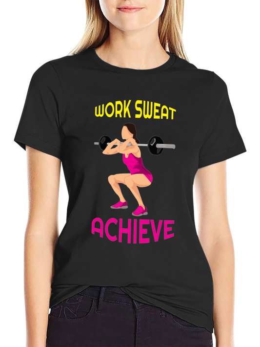 Workout Motivation T-Shirt: Work Sweat Achieve