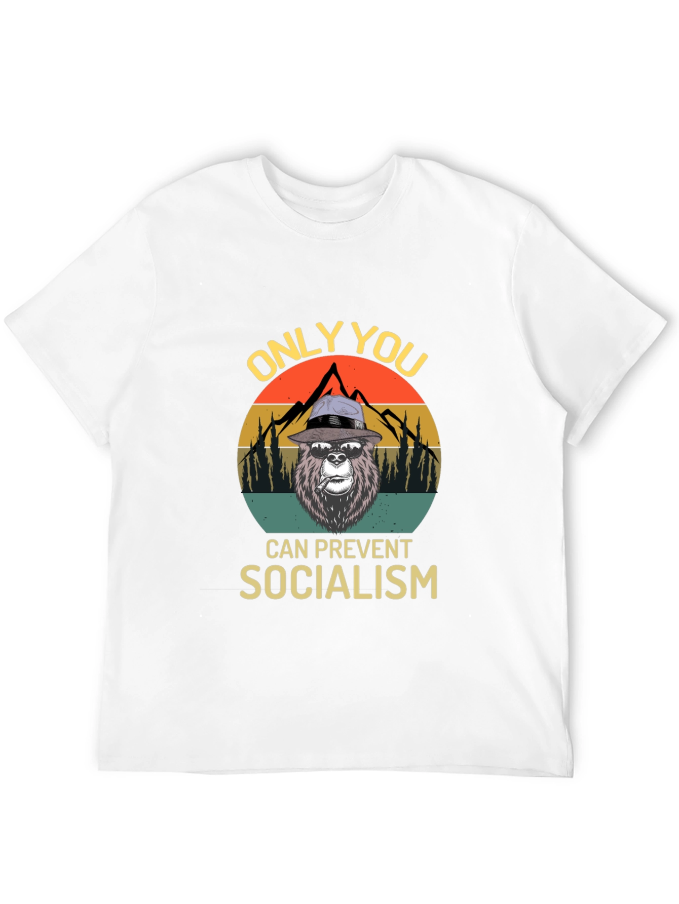 Only You Can Prevent Socialism T-Shirt