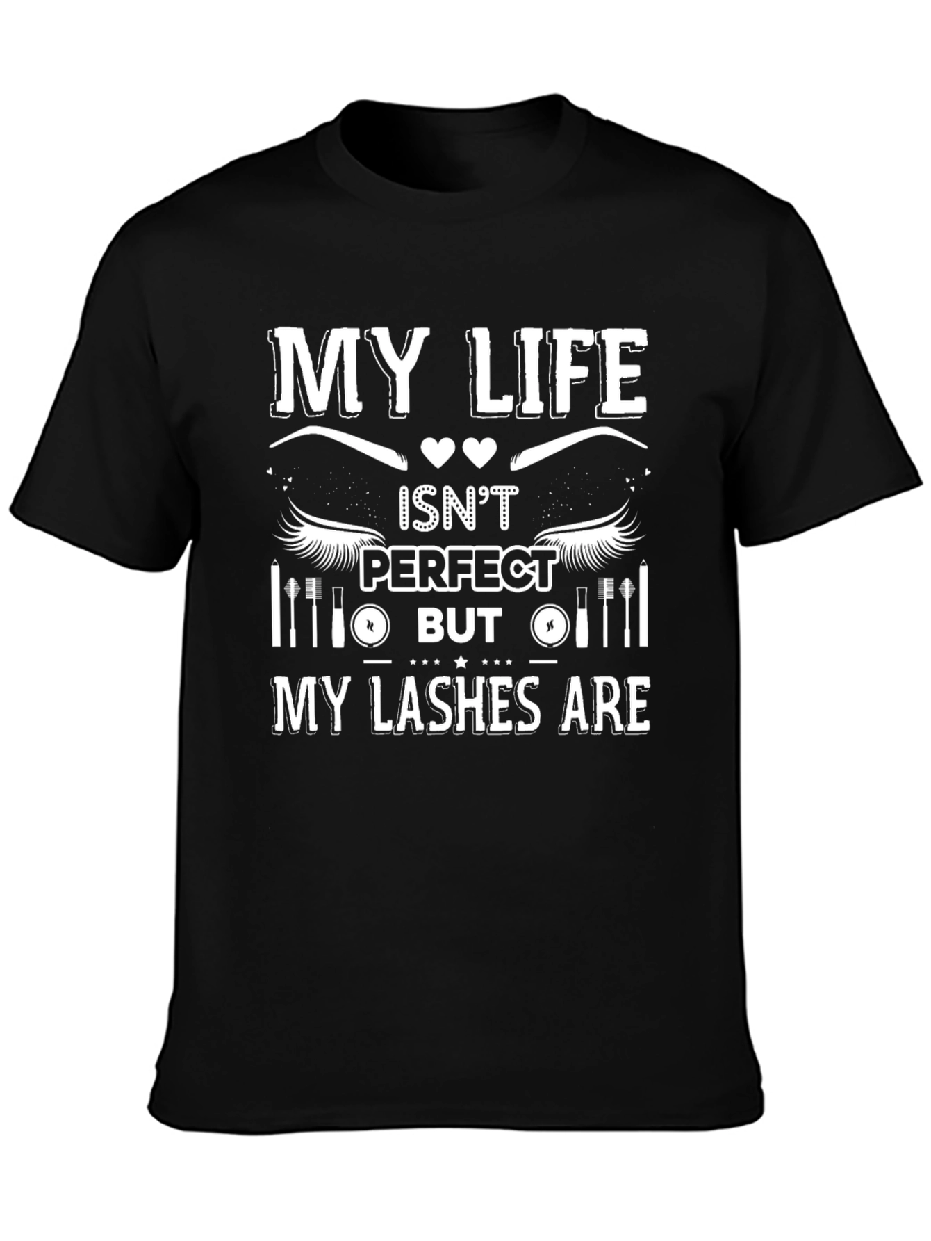 My Lashes Are Perfect Black Graphic T-Shirt