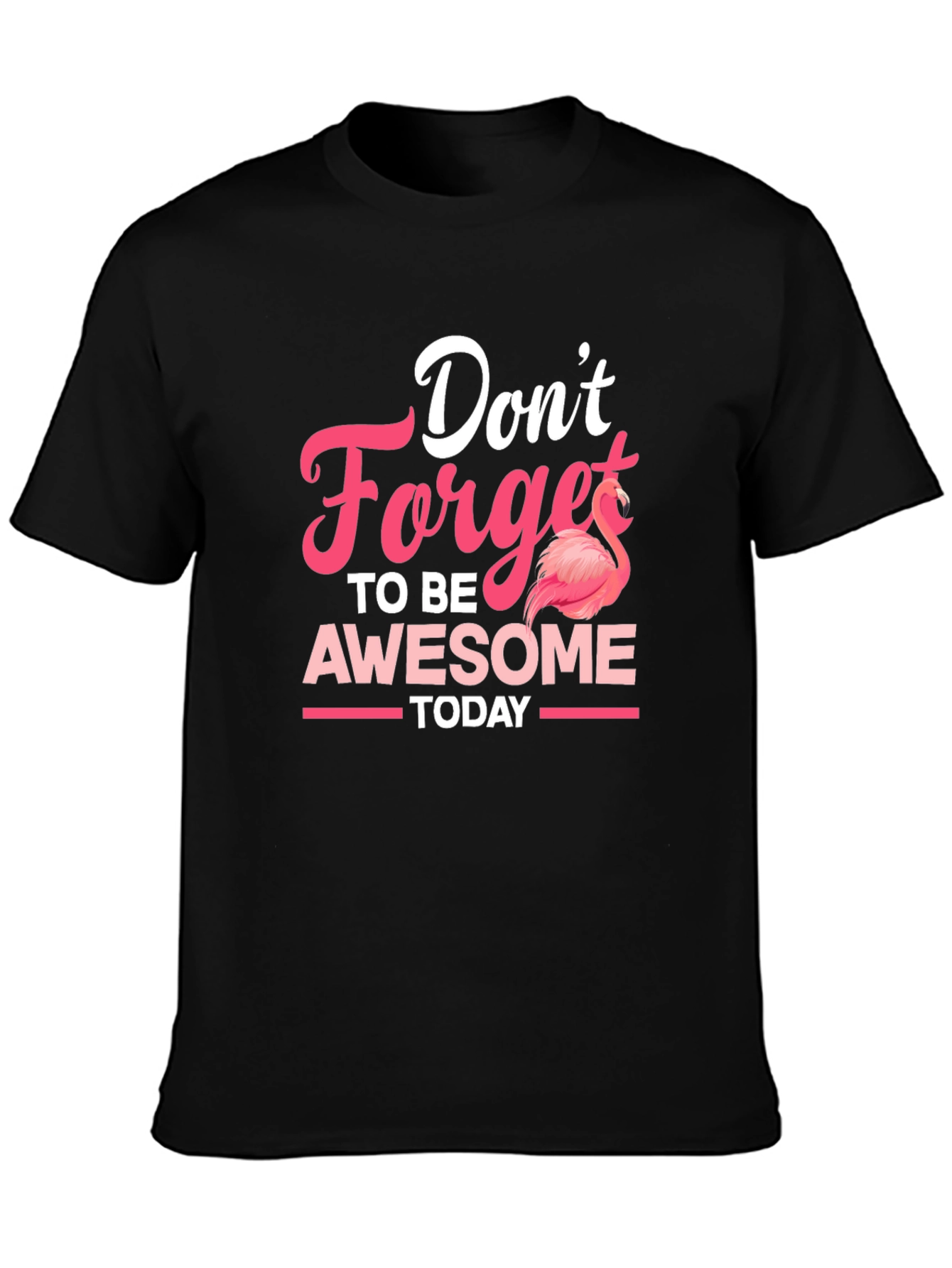 Dont Forget To Be Awesome Flamingo T-Shirt