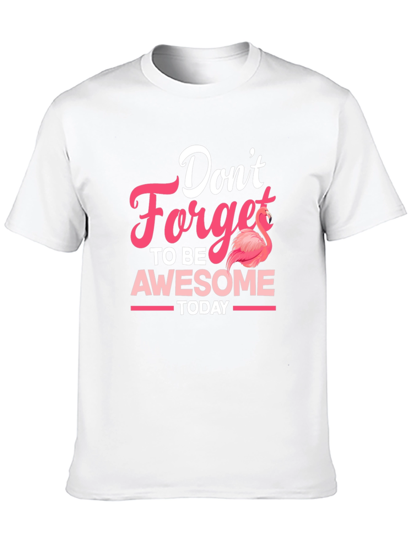 Dont Forget To Be Awesome Flamingo T-Shirt