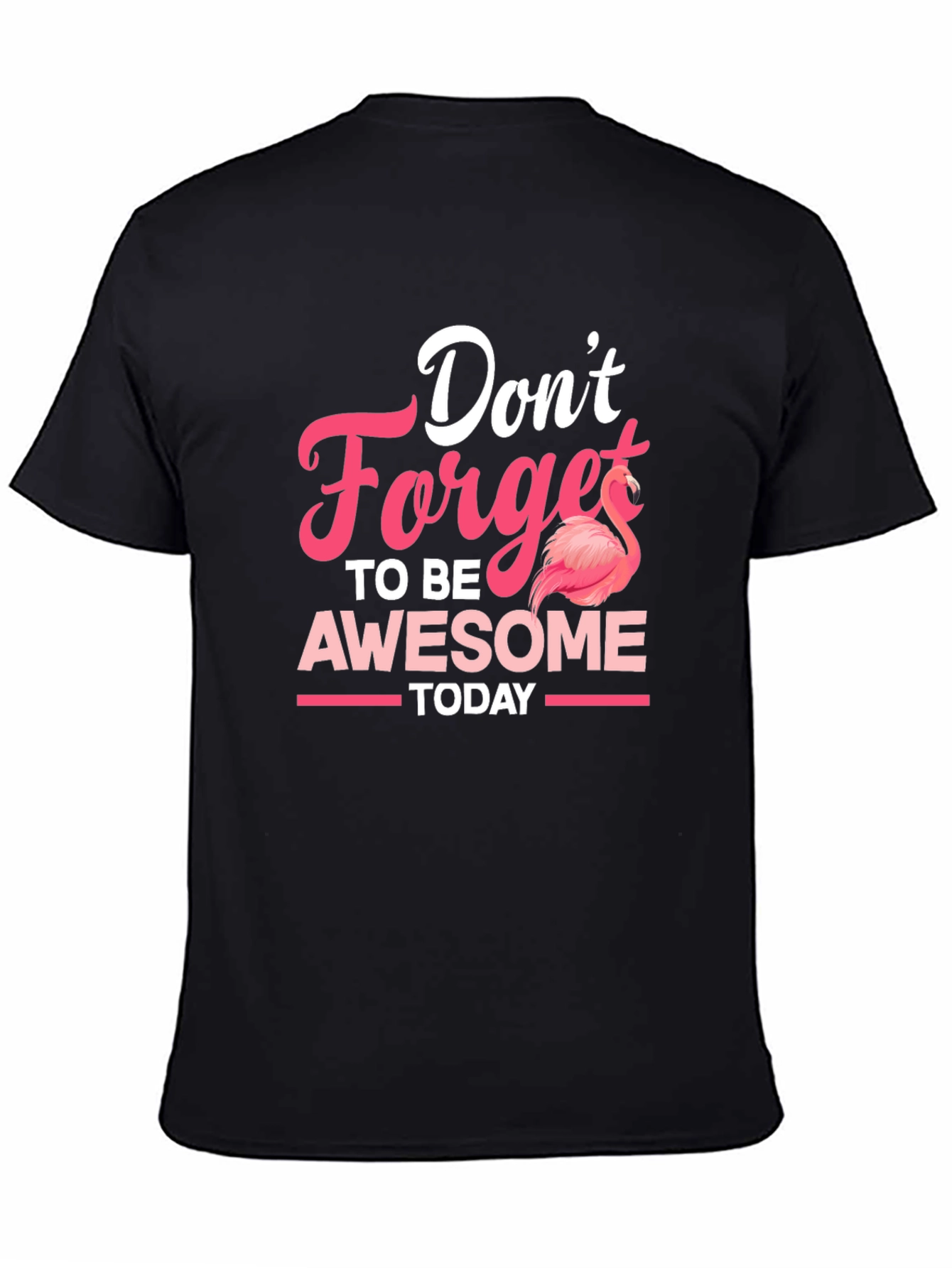 Dont Forget To Be Awesome Flamingo T-Shirt