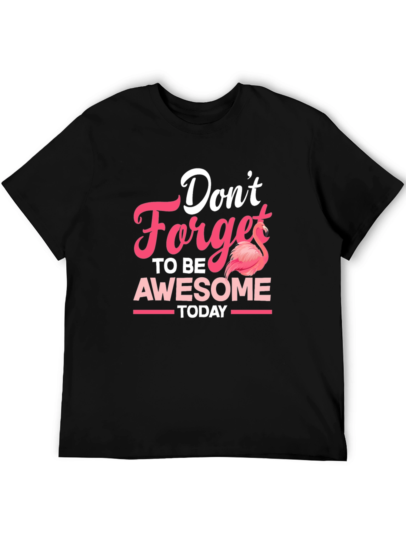 Dont Forget To Be Awesome Flamingo T-Shirt