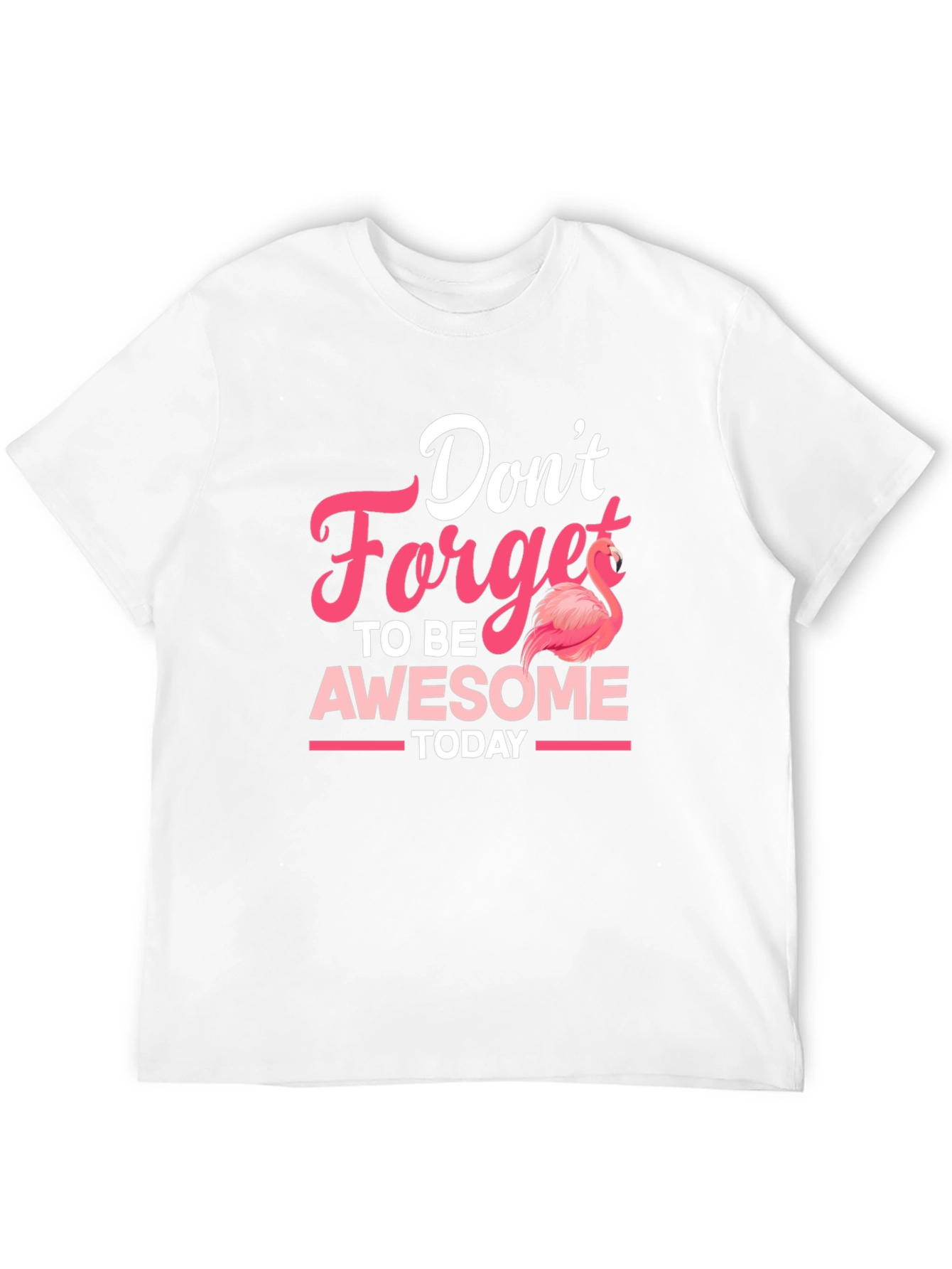 Dont Forget To Be Awesome Flamingo T-Shirt