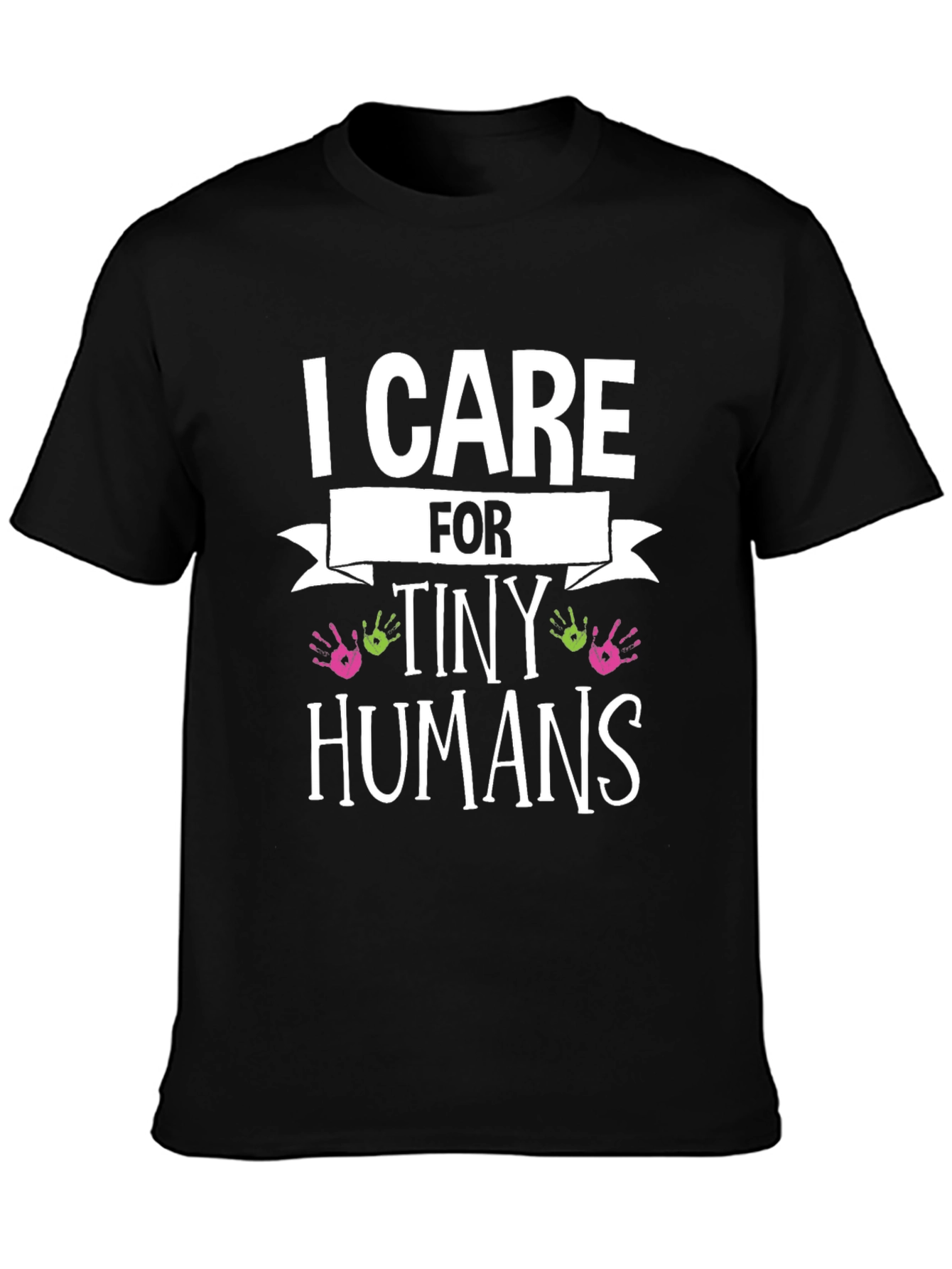 I Care for Tiny Humans Graphic T-Shirt