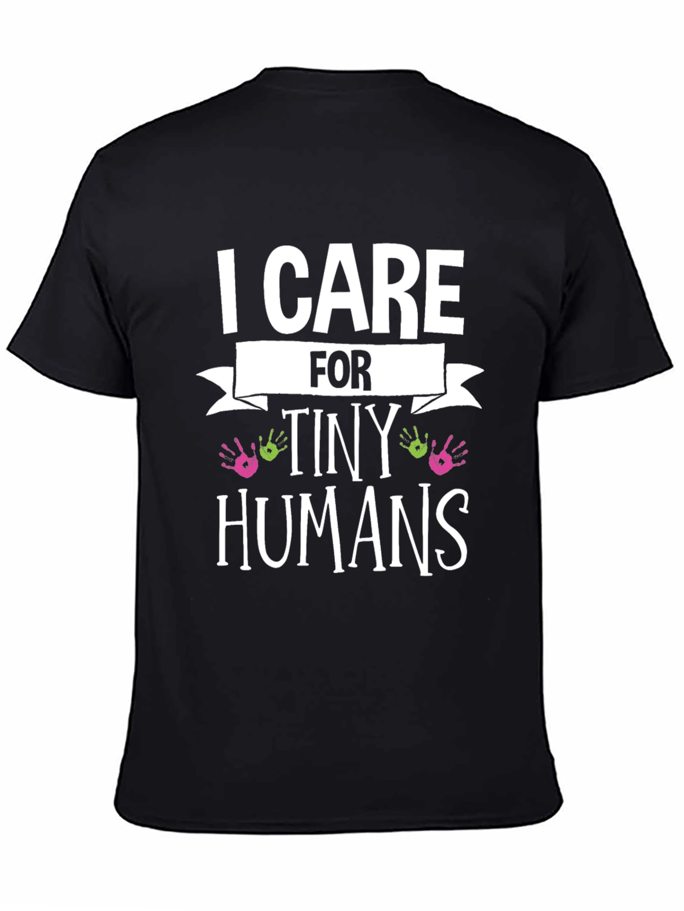 I Care for Tiny Humans Graphic T-Shirt