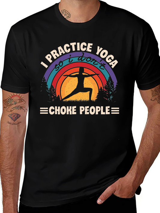 Yoga Practice T-Shirt - Dont Choke People Graphic Tee