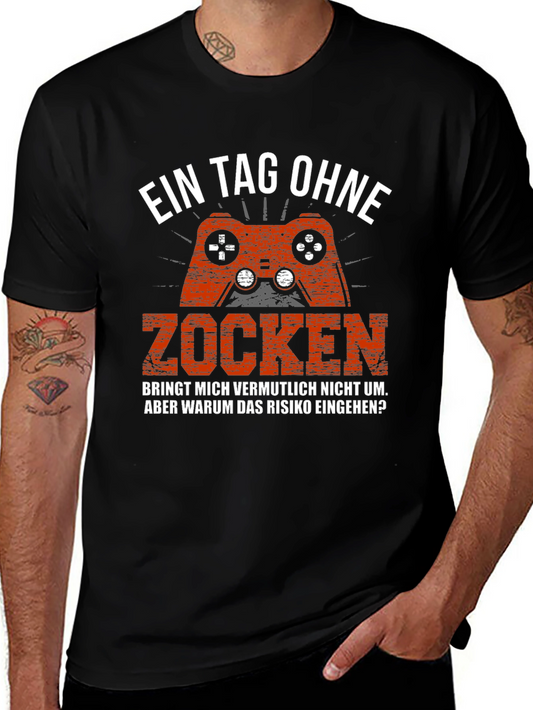 Gamer T-Shirt - Ein Tag Ohne Zocken
