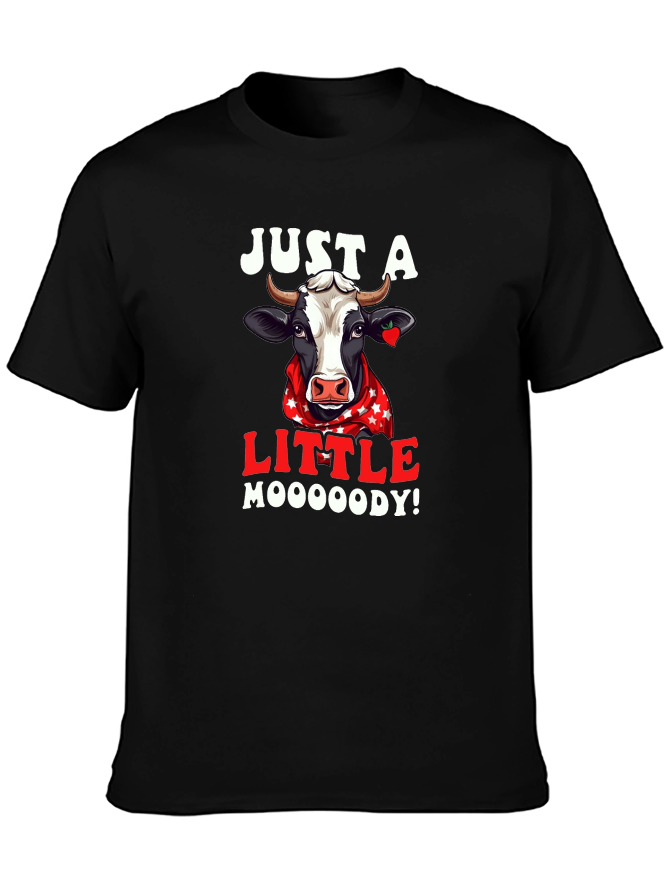Just A Little Moooody Cow T-Shirt